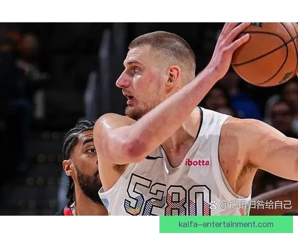 约基奇创历史新纪录 单场40分13助0失误 成NBA首位达成此数据的中锋